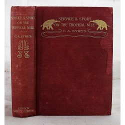 Service and Sport on the Tropical Nile: Some Records of the Duties and Diversions of an Officer Among Natives and Big Game during the Re-occupation of the Nilotic Province